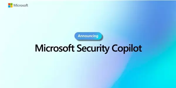 GPT-4进入网络安全领域 微软“AI全家桶”新增Security Copilot
