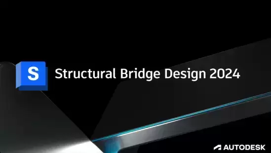 [WIN]Autodesk Structural Bridge Design (桥梁结构设计分析软件) 2024.1.0 破解版
