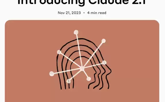 AI 聊天机器人 Claude 2.1 版本公布,支持输入 20 万个 Token 超 GPT-4 Turbo